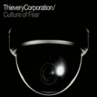 Thievery Corporation - Culture Of Fear