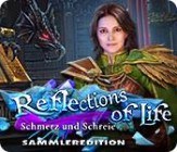 Reflections of Life - Schmerz und Schreie Sammleredition