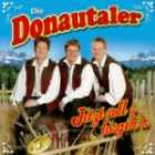 Die Donautaler - Jetzt Solls Losgehn