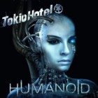 Tokio Hotel - Humanoid