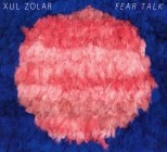 Xul Zolar - Fear Talk