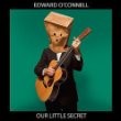 Edward O'Connell - Our Little Secret