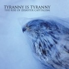 Tyranny Is Tyranny - The Rise Of Disaster Capitalism