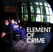 Element of Crime - Immer Da Wo du Bist Bin Ich Nie