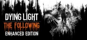 Dying Light The Following Enhanced Edition