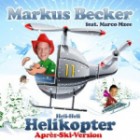 Markus Becker - Helikopter (Apres Ski Version)