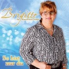 Brigitte - So Bist Nur Du