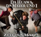 Da Huawa Da Meier Und I - Zeit Is A Matz