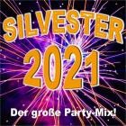 Silvester 2021 (Der Grosse Party-Mix)