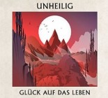 Unheilig - Glück Auf Das Leben