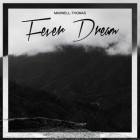 Maxwell-Thomas - Fever Dream (Deluxe)