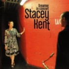 Stacey Kent - Dreamer in Concert