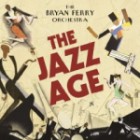 The Bryan Ferry Orchestra - The Jazz Age