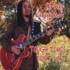 Grady Champion - Tough Times Don't Last