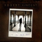 Robert Vincent - Life In Easy Steps (Deluxe Edition)