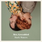 Mrs. Greenbird - Dark Waters