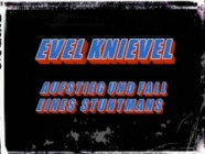 Evel Knievel - Aufstieg und Fall eines Stuntmans