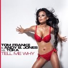 Tom & Andy B. Jones Vs. Toka Franke -  Tell Me Why