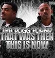 Tha Dogg Pound - That Was Then This Is Now