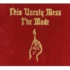 Macklemore And Ryan Lewis - This Unruly Mess I've Made