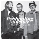 The Shouting Matches - Grownass Man