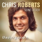 Chris Roberts - Unvergessen Das Beste