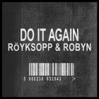 Royksopp & Robyn - Do It Again