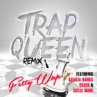 Fetty Wap feat. Azealia Banks, Quavo, Gucci Mane - Trap Queen