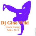 Dj Gino Wild - Black Energy März 2011