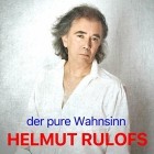 Helmut Rulofs - Der Pure Wahnsinn