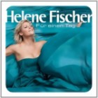 Helene Fischer - Für Einen Tag