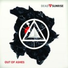 Dead By Sunrise - Out Of Ashes