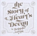 Kristofer Astroem - The Story Of A Hearts Decay