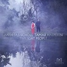 Andreas Scholl and Tamar Halperin - Twilight People