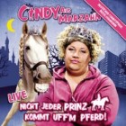 Cindy aus Marzahn - Nicht Jeder Kommt Uff'm Pferd Live