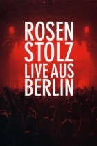 Rosenstolz - Live aus Berlin