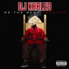 DJ Khaled - We The Best Forever