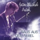 Jean-Michel Aweh - Raus Aus Dem Nebel