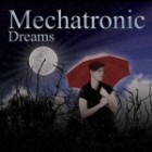 Mechatronic - Dreams