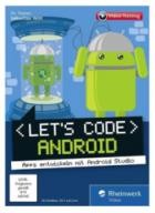 Rheinwerk Lets.Code Android-Apps entwickeln mit Android Studio