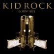 Kid Rock - Born Free