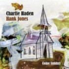 Charlie Haden and Hank Jones - Come Sunday