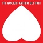 The Gaslight Anthem - Get Hurt (Deluxe Edition)