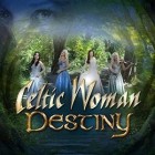 Celtic Woman - Destiny