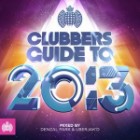 Clubbers Guide To 2013 (Mixed By Denzal Park And Uberjakd)