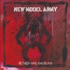 New Model Army - Between Wine And Blood Live