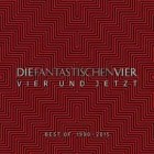 Die Fantastischen Vier - Vier Und Jetzt (Best Of 1990-2015)