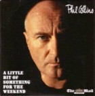 Phil Collins - A Little Bit Of Something For The Weekend