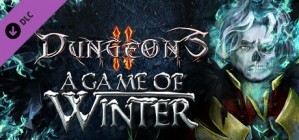 Dungeons 2 A Game of Winter