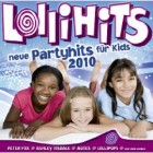 Lollihits (Neue Partyhits Fuer Kids 2010)